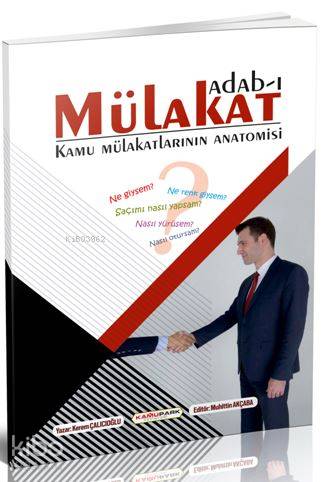 Adab-ı Mülakat Kamu Mülakatlarının Anatomisi; Tüm Kurum Sınavları İçin