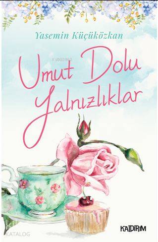  Umut Dolu Yalnızlıklar | Yasemin Küçüközkan | Hüseyin Özkan | Özlem Özkan | Kaldırım Yayınları | 9786052032213 | 