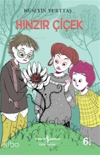  Hınzır Çiçek | Hınzır Çiçek | Hüseyin Yurttaş | Zeynep Özatalay | Türkiye İş Bankası Kültür Yayınları | 9786053326779 