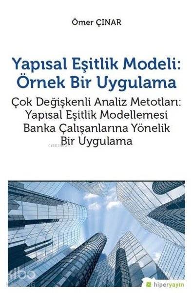  Yapısal Eşitlik Modeli Örnek Bir Uygulama | Ömer Çınar | Hiper Yayınları | 9786052814543 | 