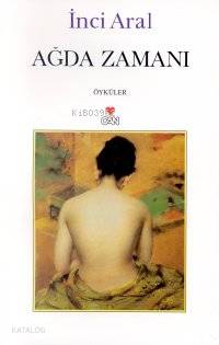  Ağda Zamanı | İnci Aral | Can Yayınları | 9789758440368 | 