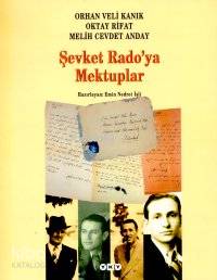  Şevket Radoya Mektuplar Orhan Veli Kanık Oktay Rıfat Melişh Cevdet Anday | Emin Nedret İşli | Yapı Kredi Yayınları ( YKY ) | 9789750803369 | 