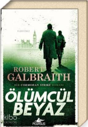  Ölümcül Beyaz Cormoran Strike 4 | Robert Galbraith | Çağdaş Gümüşoluk | Pegasus Yayıncılık | 9786052999349 | 
