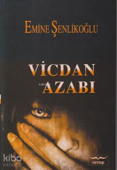  Vicdan Azabı | Vicdan Azabı | Emine Şenlikoğlu | Mektup Yayınları | 9786059322737 