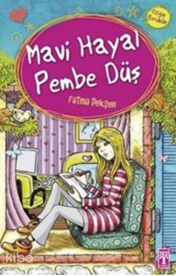  Mavi Hayal Pembe Düş | Fatma Pekşen | Timaş Yayınları | 9799753627695 | 