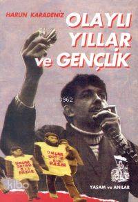  Olaylı Yıllar ve Gençlik | Harun Karadeniz | Belge Yayınları | 9789753440899 | 