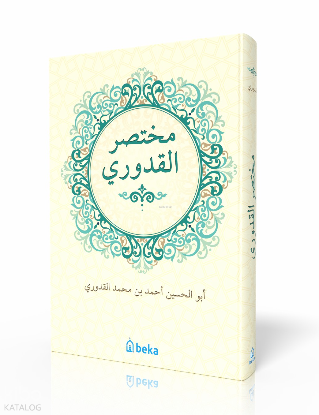  Hanefi Mezhebine Ait Fıkıh Metni Muhtasarul Kuduri Arapça Metin | Hanefi Mezhebine Ait Fıkıh Metni Muhtasarul Kuduri Arapça Metin | Ahmed El Kuduri | Beka Yayınları | 9786054997787 