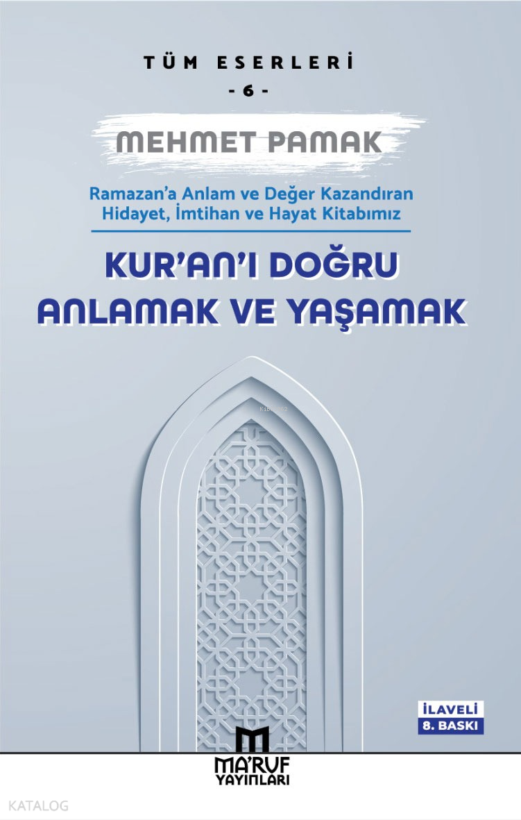  Kuranı Doğru Anlamak ve Yaşamak | Kuranı Doğru Anlamak ve Yaşamak | Mehmet Pamak | Maruf Yayınları | 9786057438287 