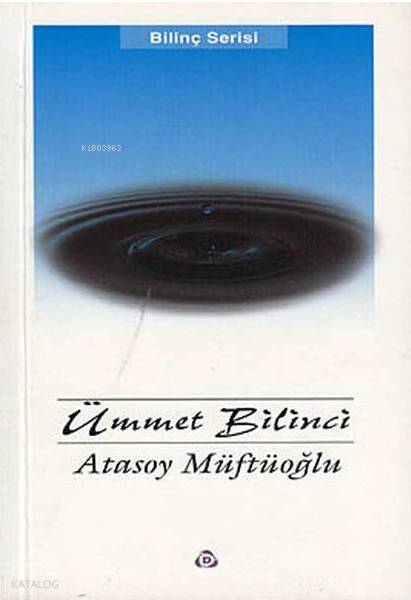  Ümmet Bilinci | Ümmet Bilinci | Atasoy Müftüoğlu | Haldun Şeker | Düşün Yayıncılık | 9786055125912 
