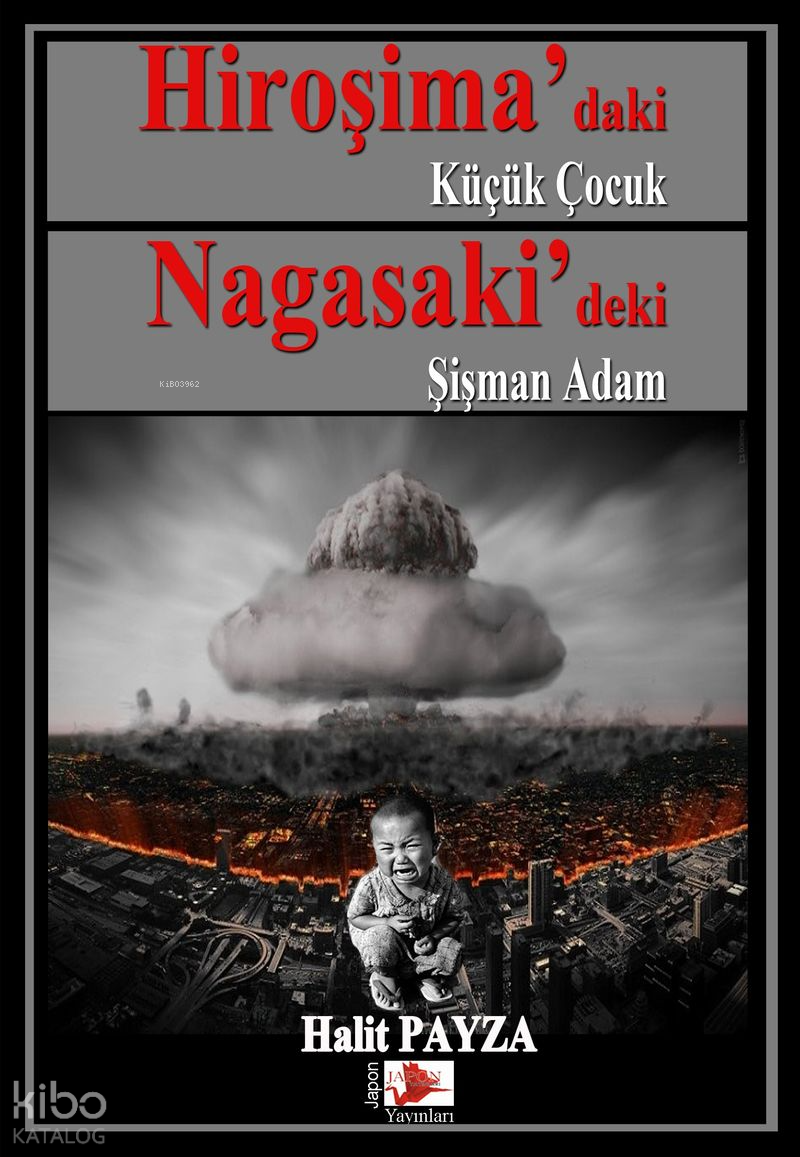 Hiroşima'daki Küçük Çocuk Nagasaki'deki Şişman Adam