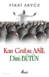  Kan Grubu Asil | Fikri Akyüz | Profil Yayıncılık | 9789759961565 | 