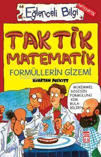  Taktik Matematik Formüllerin Gizemi | Kjartan Poskitt | Elif Kıral | Eğlenceli Bilgi Yayınları | 9789752638112 | 