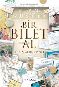  Bir Bilet Al Interraıl İle Gün Gün Avrupa Rehberi | Gizem Altın Nance | Boyut Yayın Grubu | 9789752305908 | 