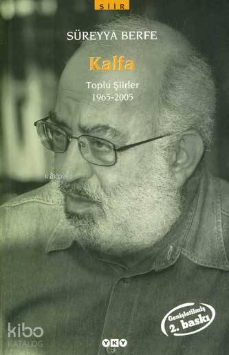  Kalfa Toplu Şiirler 1965 2005 | Kalfa Toplu Şiirler 1965 2005 | Süreyya Berfe | Yapı Kredi Yayınları ( YKY ) | 9789750800115 