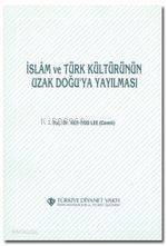 İslam ve Türk Kültürünün Uzak Doğu'ya Yayılması