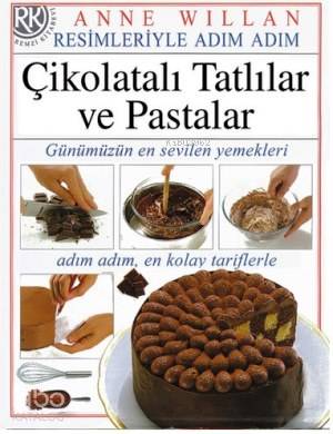  Çikolatalı Tatlılar ve Pastalar | Anne Willian | Esin Karakurt | Remzi Kitabevi | 9789751406927 | 