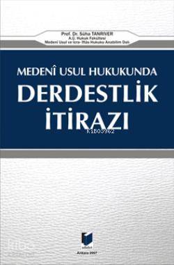  Medeni Usul Hukukunda Derbestlik İtirazı | Medeni Usul Hukukunda Derbestlik İtirazı | Süha Tanrıver | Adalet Yayınevi | 9789944416900 