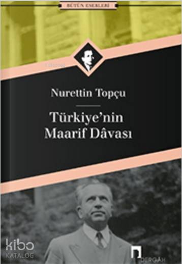  Türkiyenin Maarif Davası | Nurettin Topçu | Dergah Yayınları | 9789759955571 | 