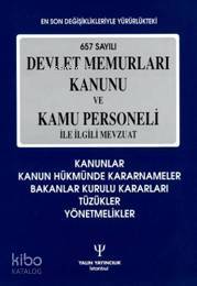  657 Sayılı Devlet Memurları Kanunu ve Kamu Personeli İle İlgili Mevzuat Temmuz 2019 14 Basım | Kolektif | Yalın Yayıncılık | 9789944313084 | 