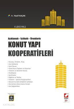  Açıklamalı İçtihatlı| Örneklerle Konut Yapı Kooperatifleri | Açıklamalı İçtihatlı| Örneklerle Konut Yapı Kooperatifleri | Nazif Kaçak | Seçkin Yayıncılık | 9789750212314 