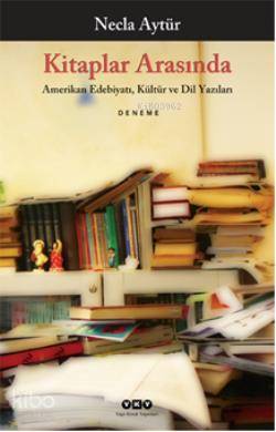  Kitaplar Arasında | Kitaplar Arasında | Necla Aytür | Yapı Kredi Yayınları ( YKY ) | 9789750818639 