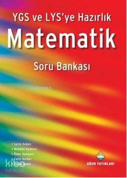 YGS ve LYS' ye Hazırlık Matematik Soru Bankası