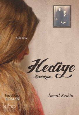  Hediye Evdoksia | İsmail Keskin | Hayy Kitap | 9786054325566 | 