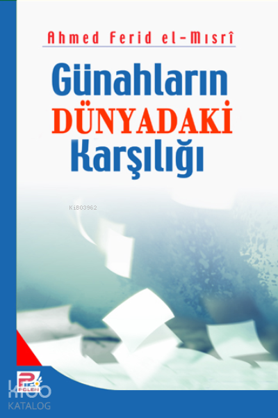  Günahların Dünyadaki Karşılığı | Günahların Dünyadaki Karşılığı | Ahmed Ferid El Mısri | Karınca & Polen Yayınları | 9786055546281 