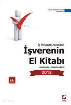  İşverenin El Kitabı 2013 Açıklamalar Belge Örnekleri | İşverenin El Kitabı 2013 Açıklamalar Belge Örnekleri | Öcal Kemal Evren | Seçkin Yayıncılık | 9789750222788 
