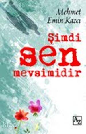  Şimdi Sen Mevsimidir | Mehmet Emin Kazcı | Az Kitap | 9786054812011 | 