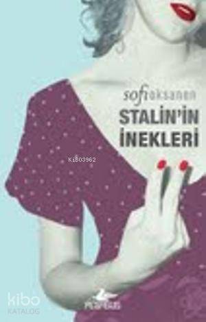  Stalinin İnekleri | Sofi Oksanen | Ali Arda | Zeynep Tür | Pegasus Yayıncılık | 9786053431428 | 