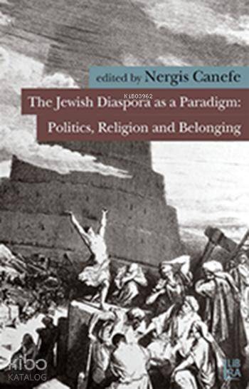  The Jewish Diaspora as a Paradigm Politics Religion and Belonging | Nergis Canefe | Libra Kitap | 9786059022026 | 
