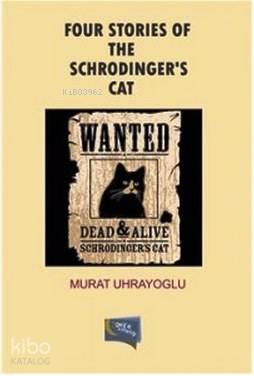  Four Stories Of The Schrodingers Cat | Four Stories Of The Schrodingers Cat | Murat Uhrayoğlu | Gece Kitaplığı Yayınları | 9786053242192 
