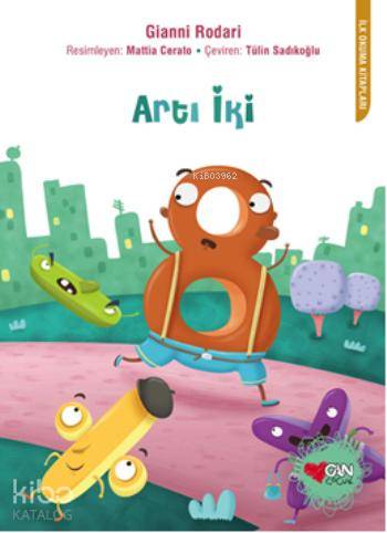  Artı İki | Gianni Rodari | Tülin Sadıkoğlu | Mattia Cerato | Can Çocuk Yayınları | 9789750725142 | 