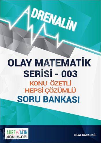 Olay Matematik Serisi 003; Konu Özetli Hepsi Çözümlü Soru Bankası