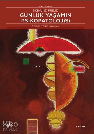  Günlük Yaşamın Psikopatolojisi | Sigmund Freud | Şemsa Yeğin | Şükrü Karakoç | Tuğçe Nida Sevin | Tuğçe Aysu | İthaki Yayınları | 9786053755463 | 