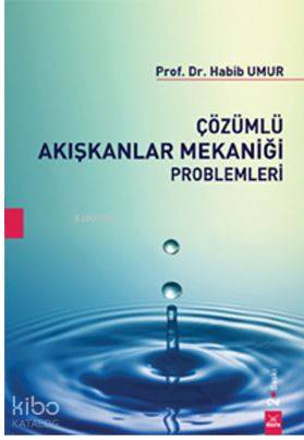  Çözümlü Akışkanlar Mekaniği Problemleri | Habib Umur | Dora Yayıncılık | 9786059929035 | 