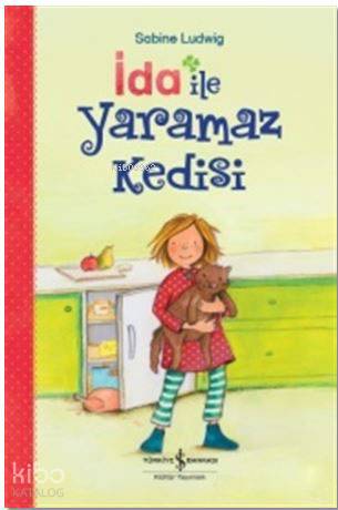  İda ile Yaramaz Kedisi | İda ile Yaramaz Kedisi | Sabine Ludwig | Aylin Gergin | Miriam Cordes | Türkiye İş Bankası Kültür Yayınları | 9786053329480 