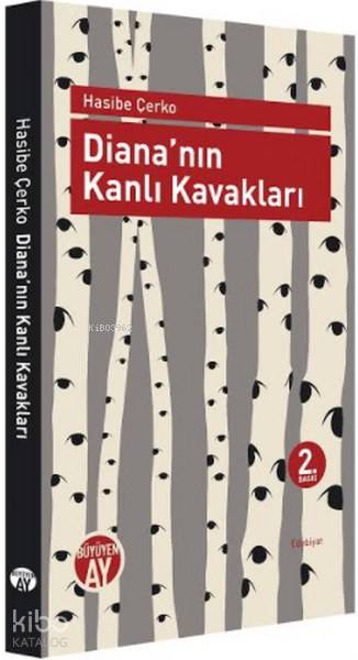  Diananın Kanlı Kavakları | Hasibe Çerko | Büyüyen Ay Yayınları | 9786059268868 | 