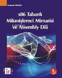  X86 Tabanlı Mikroişlemci Mimarisi ve Assembly Dili | X86 Tabanlı Mikroişlemci Mimarisi ve Assembly Dili | Nurettin Topaloğlu | Seçkin Yayıncılık | 9789753478052 