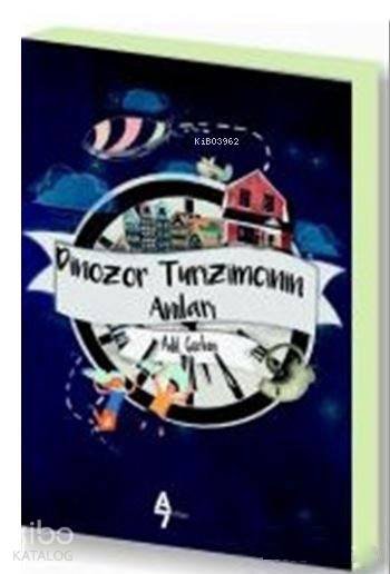  Dinazor Turizmcinin Anıları | Dinazor Turizmcinin Anıları | Hatice Bahtiyar | Arzu Sandal | Adil Gürkan | A7 Kitap | 9786058219861 