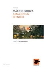  Amazonun Efendisi | Marcia Souza | Alakarga Sanat Yayınları | 9786059315623 | 