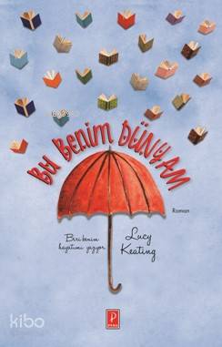  Bu Benim Dünyam | Bu Benim Dünyam | Zeynep Küçük | Ozan Erdoğan | Lucy Keating | Pena Yayınları | 9786059441681 