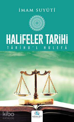  Halifeler Tarihi / Târîhul Hulefâ | Halifeler Tarihi / Târîhul Hulefâ | İmam Suyûtî | Recep Songül | Yunus Karaaslan | Asalet Yayınları | 9786056828928 