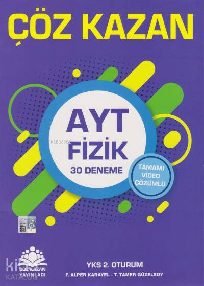  AYT Fizik Tamamı Video Çözümlü 30 Deneme 2 Oturum | AYT Fizik Tamamı Video Çözümlü 30 Deneme 2 Oturum | F Alper KarayelT Tamer | Çöz Kazan Yayınları (Hazırlık) | 9786056827945 
