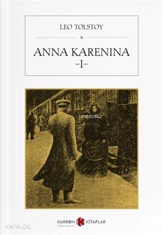  Anna Karenina 1 | Anna Karenina 1 | Lev Nikolayeviç Tolstoy | Karbon Kitaplar | 9786057889706 