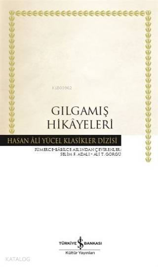  Gılgamış Hikayeleri (Ciltli) | Gılgamış Hikayeleri (Ciltli) | Kolektif | Hande Koçak | Selim F Adalı | Ali T Görgü | Türkiye İş Bankası Kültür Yayınları | 9786052957905 