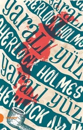  Sherlock Holmes 3 Yaralı Yüz | Sir Arthur Conan Doyle | Saffet Günersel | Rukiye Şahin | Yasin Çetin | Portakal Kitap | 9789752468702 | 