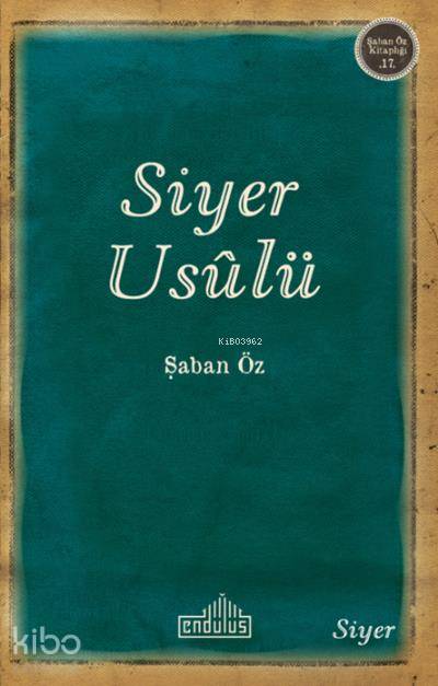  Siyer Usulü | Siyer Usulü | Şaban Öz | Endülüs Yayınları | 9786052105511 
