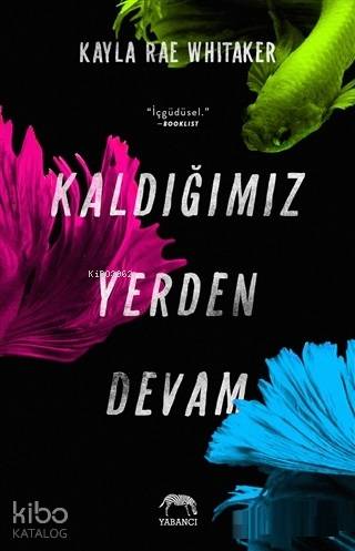  Kaldığımız Yerden Devam | Aslıhan Kopuz | Zuhal Kılıç Turanlı | Ece Çavuşlu | Yasemin Büte | Kayla Rae Whitaker | Ece Yücesoy | Yabancı Yayınları | 9786052177815 | 